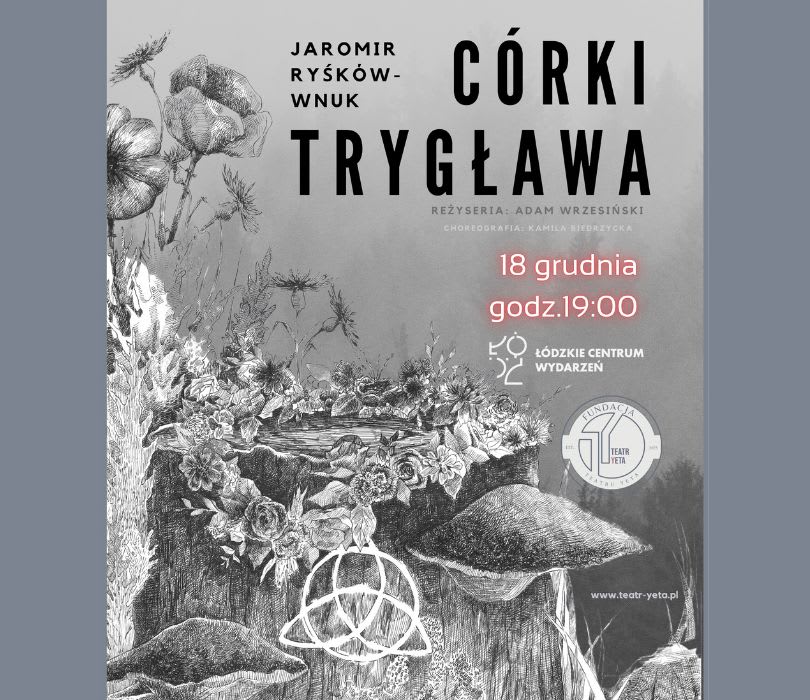 Going. | "Córki Trygława" - spektakl Teatru Yeta - Łódzkie Centrum Wydarzeń