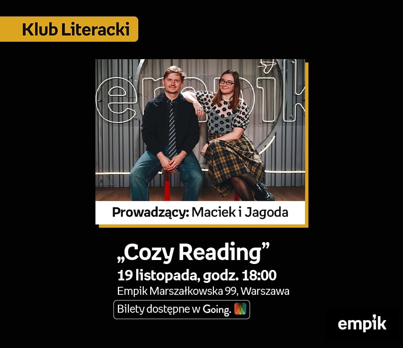 Going. | Klub Literacki: „Cozy Reading” | Klub Empik - Klub Empik