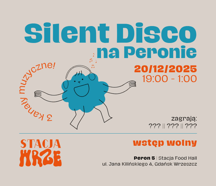 Going. | Silent Disco na Peronie - PERON 5 | Stacja Food Hall