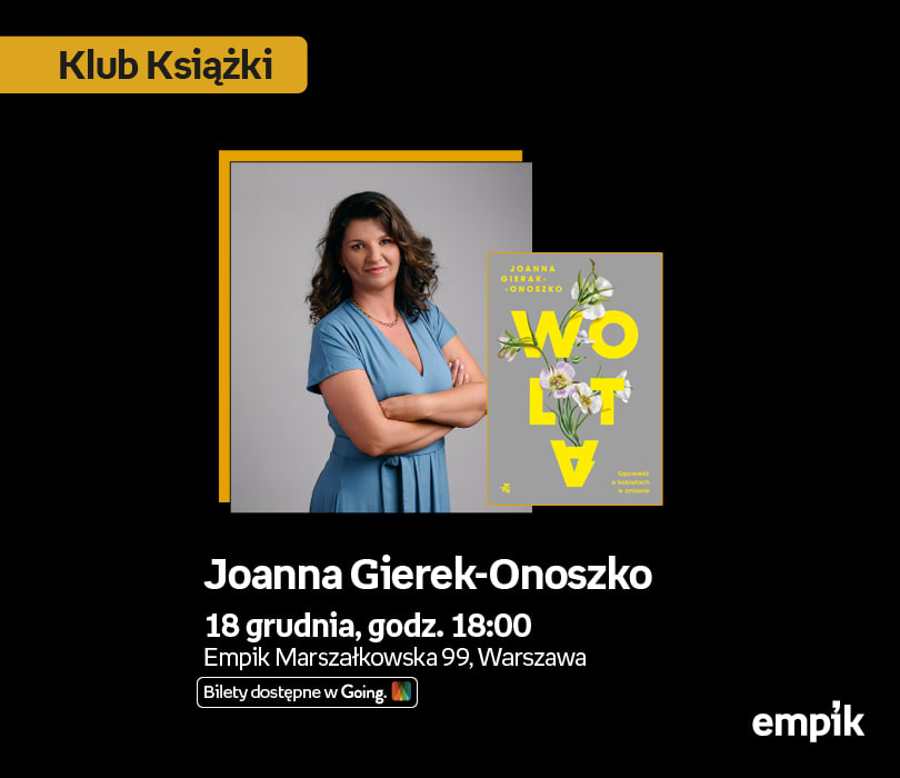 Going. | Joanna Gierak-Onoszko w Klubie Książki | książka „Wolta. Opowieść o kobietach w zmianie”  - Klub Empik