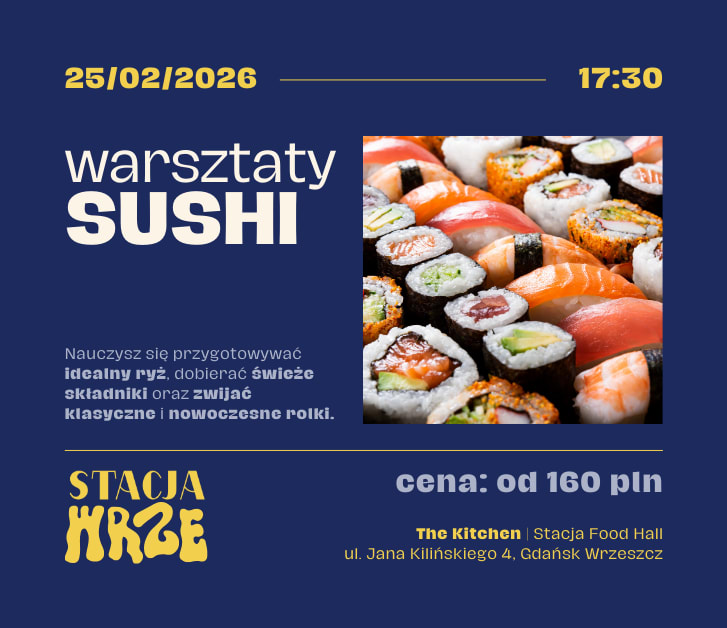 Going. | Sushi - warsztaty kulinarne - The Kitchen | Stacja Food Hall