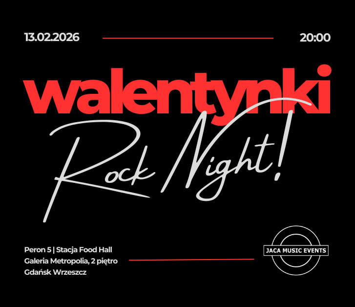 Going. | Walentynki Rock Night!  - PERON 5 | Stacja Food Hall