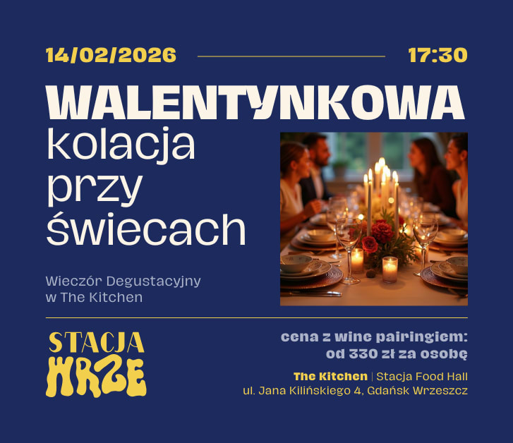 Going. | Walentynkowa kolacja przy świecach: Wieczór Degustacyjny w The Kitchen - The Kitchen | Stacja Food Hall