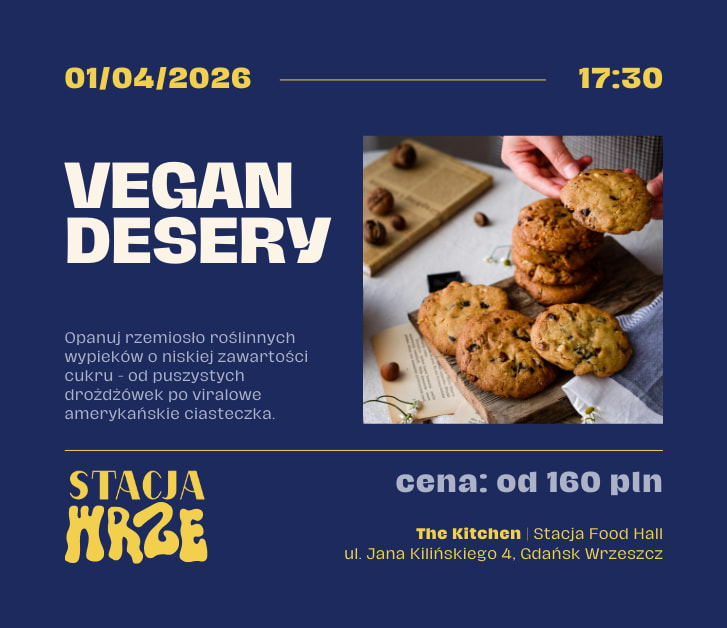 Going. | Wegańskie Desery o niskiej zawartości cukru - warsztaty kulinarne - The Kitchen | Stacja Food Hall