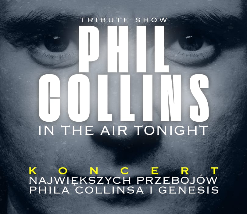 Going. | In The Air Tonight! Tribute To Phil Collins & Genesis - Nowa Dekadencja - Szczecińskie Centrum Kultury