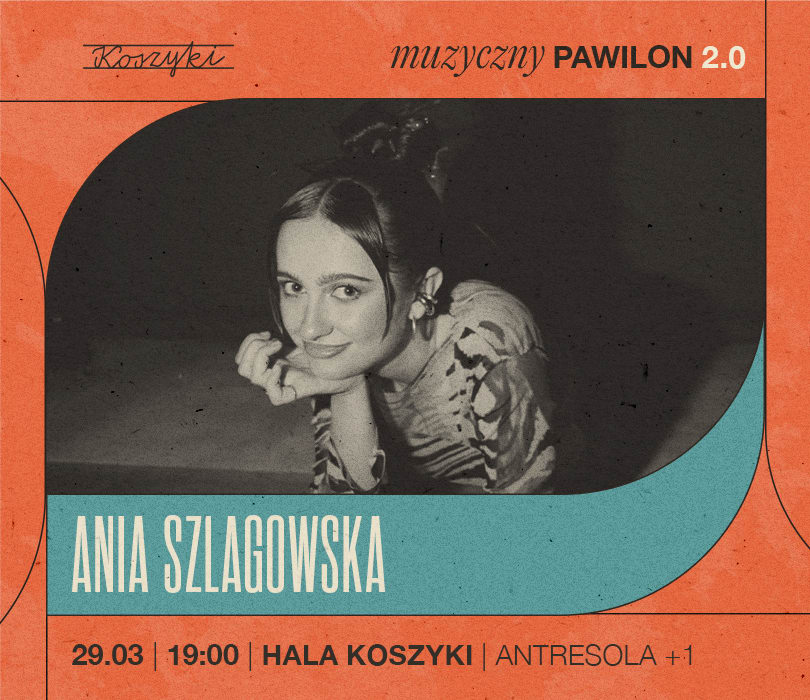 Going. | Ania Szlagowska | Muzyczny Pawilon 2.0 - Hala Koszyki