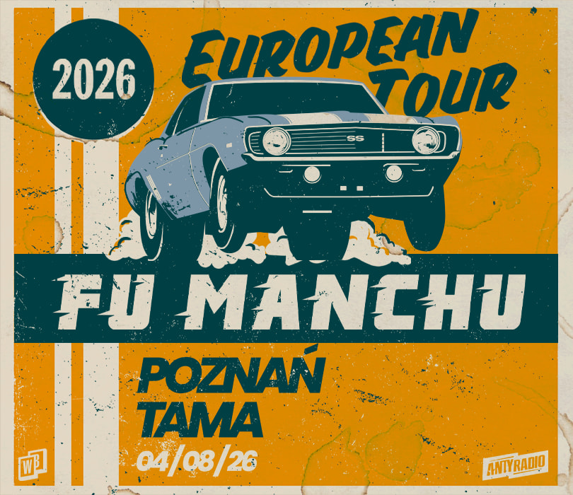 Going. | FU MANCHU | Poznań  - Tama
