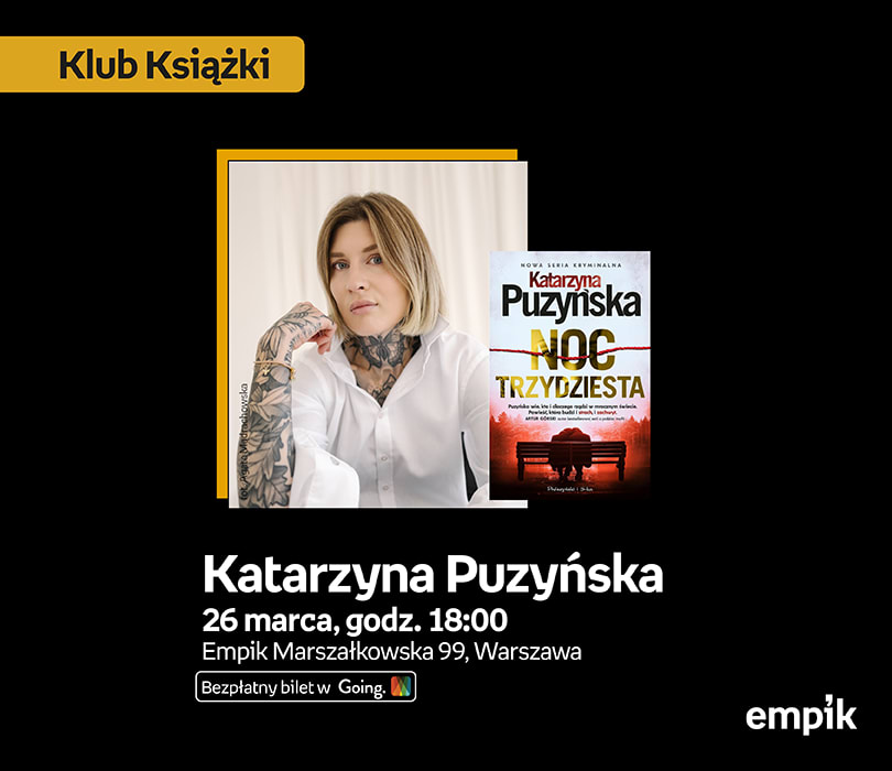 Going. | Katarzyna Puzyńska w Klubie Książki | książka „Noc trzydziesta”  - Klub Empik