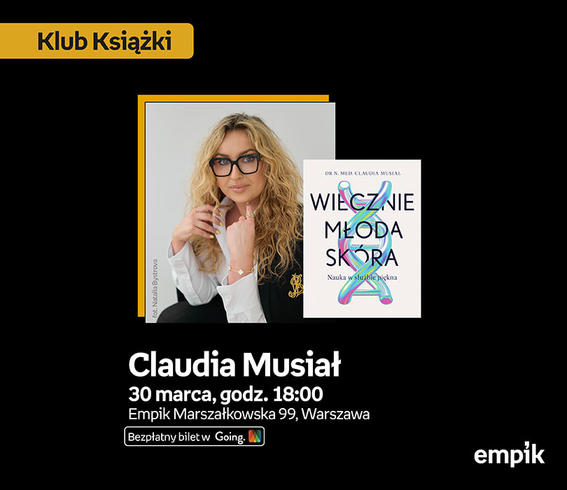 Going. | Claudia Musiał w Klubie Książki | książka „Wiecznie młoda skóra. Nauka w służbie piękna”  - Klub Empik