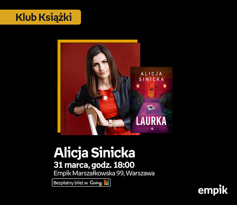 Going. | Alicja Sinicka w Klubie Książki | książka „Laurka”  - Klub Empik