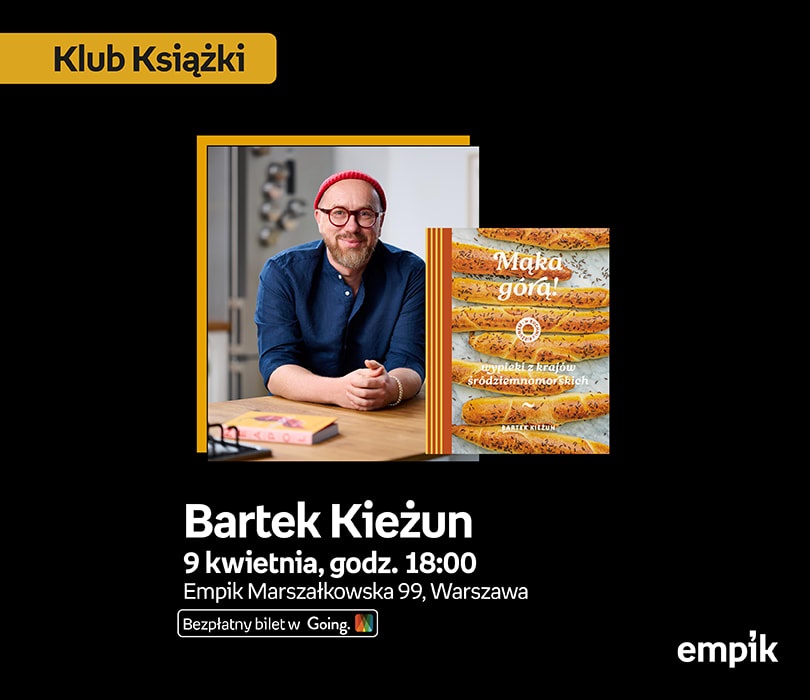 Going. | Bartek Kieżun w Klubie Książki | książka „Mąka górą! Wypieki z krajów śródziemnomorskich” - Klub Empik
