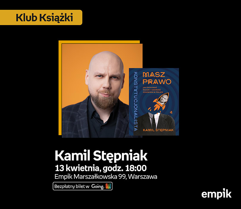 Going. | Kamil Stępniak w Klubie Książki | książka „Masz prawo. Jak zachować rozum i godność człowieka w Polsce” - Klub Empik