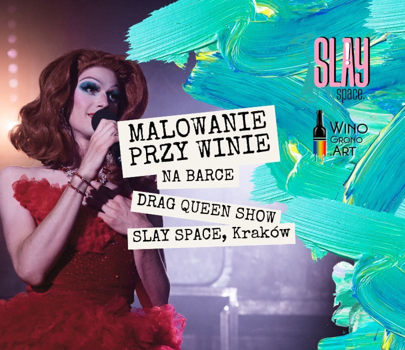 Going. | MALOWANIE PRZY WINIE NA BARCE & WYSTĘP DRAG QUEEN – SLAY SPACE, KRAKÓW - Slay Space