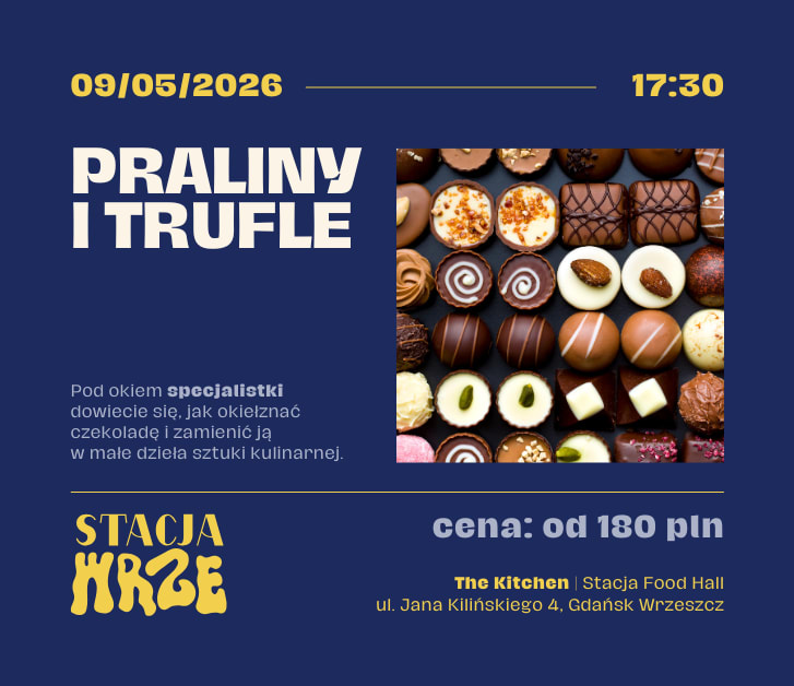 Going. | Warsztaty kulinarne: Praliny i Trufle – wejdźcie do świata czekolady - The Kitchen | Stacja Food Hall