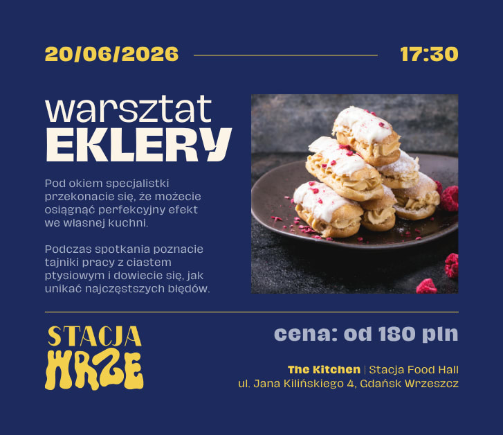 Going. | Eklery - warsztaty kulinarne - The Kitchen | Stacja Food Hall