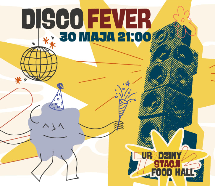 Going. | Disco Fever | 7. Urodziny Stacji Food Hall - Rooftop bar 'n' fun