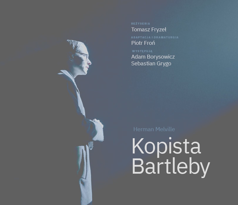 Going. | Kopista Bartleby - Teatr Łaźnia Nowa - Mała Scena