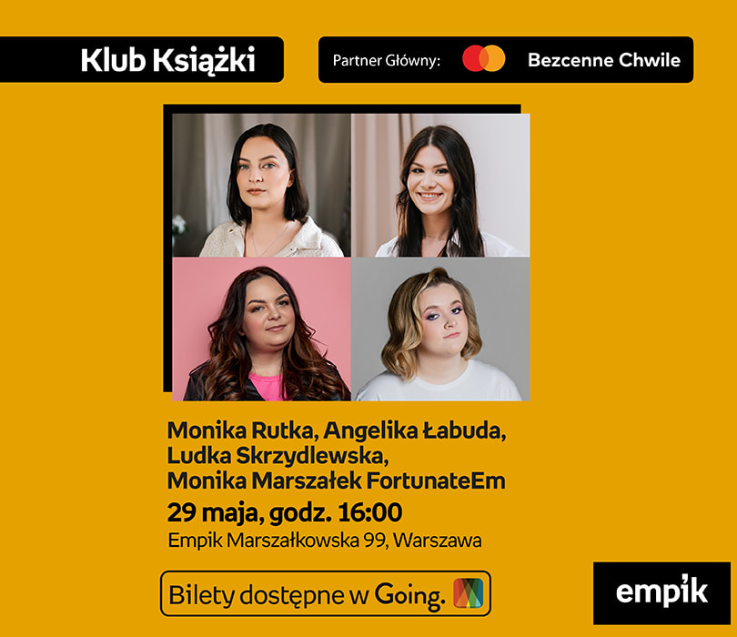 Going. | Debata z autorkami Young Adult na Targach Książki Empiku | Monika Rutka, Angelika Łabuda, Ludka Skrzydlewska, Monika Marszałek FortunateEm - Klub Empik