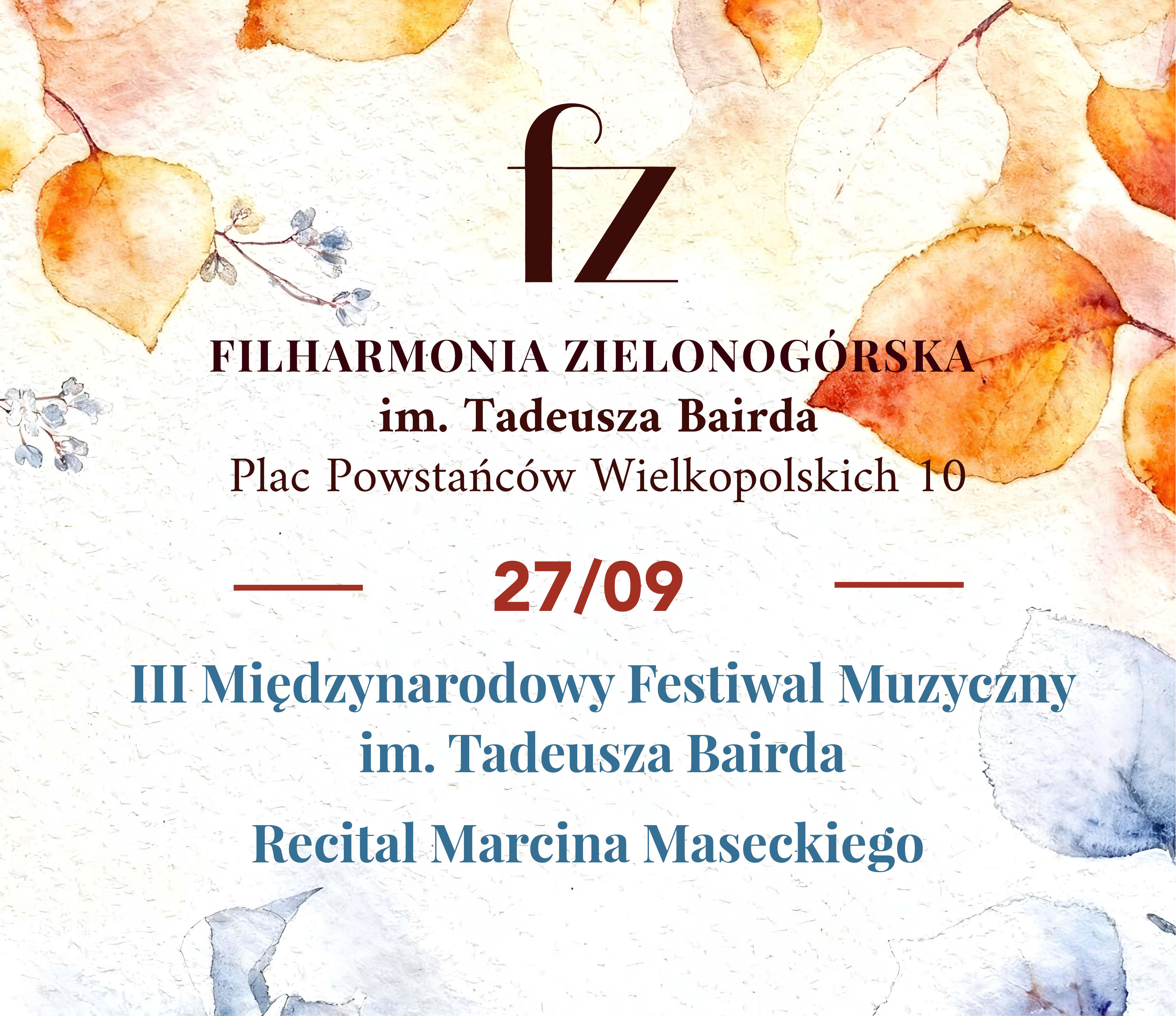Going. | III Międzynarodowy Festiwal Muzyczny im. Tadeusza Bairda. Recital Marcina Maseckiego - Filharmonia Zielonogórska
