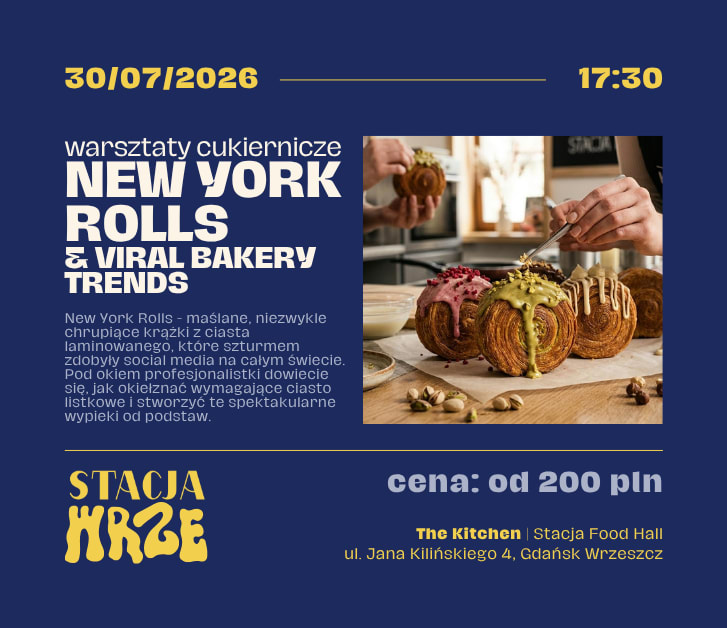 Going. | New York Rolls & Viral Bakery Trends | warsztaty cukiernicze - The Kitchen | Stacja Food Hall