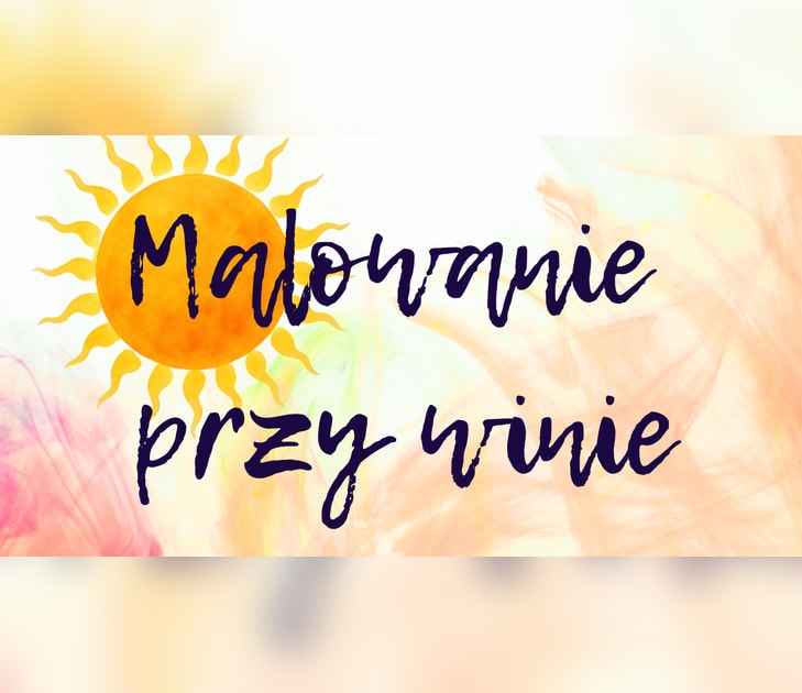 Going. | Malowanie przy winie - Hotel Galaxy
