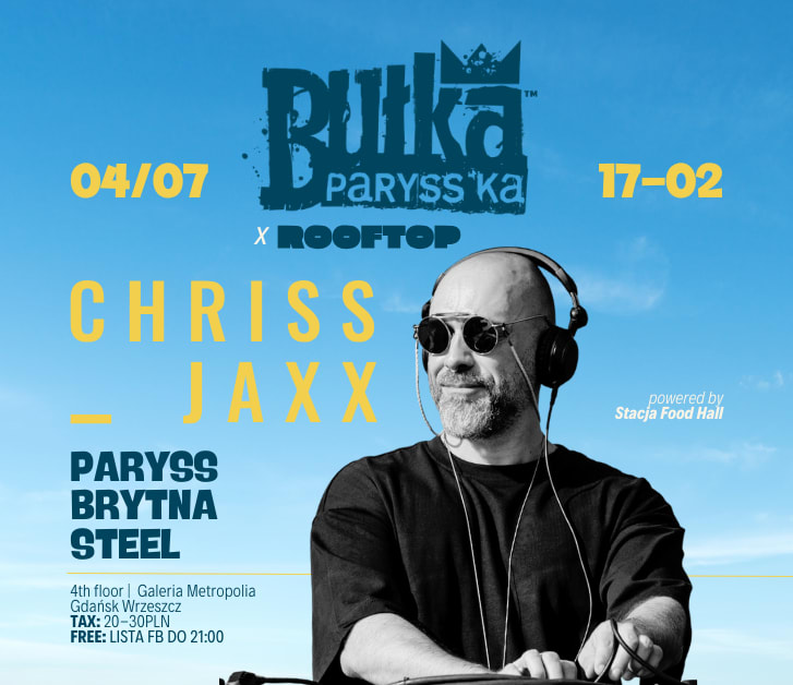 Going. | 4.07 BUŁKA PARYSS’KA NA DACHU — CHRISS JAXX (Homies Crew) - Rooftop bar 'n' fun