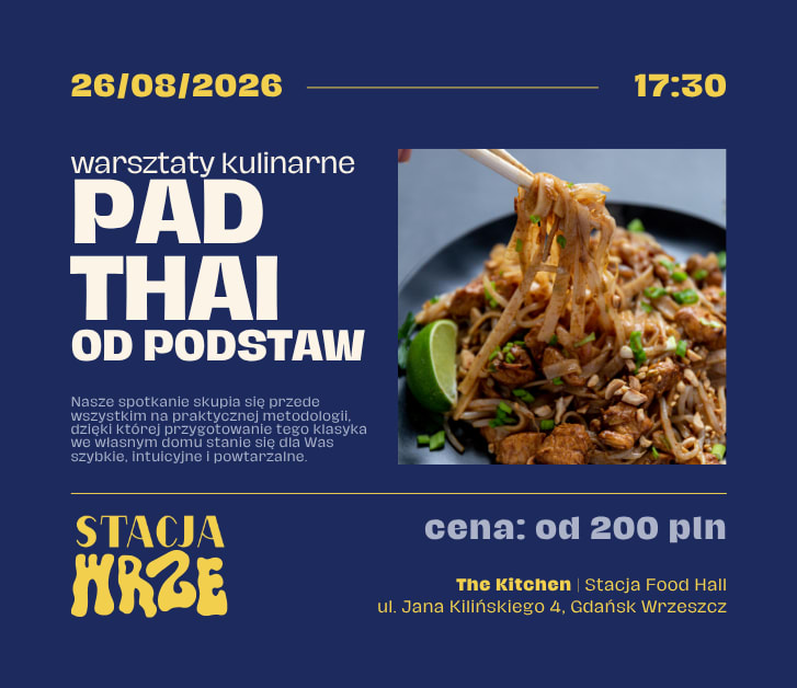 Going. | Pad Thai od podstaw | warsztaty kulinarne - The Kitchen | Stacja Food Hall
