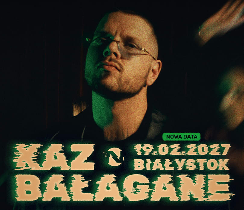 Going. | Kaz Bałagane | Białystok - Klub Gwint