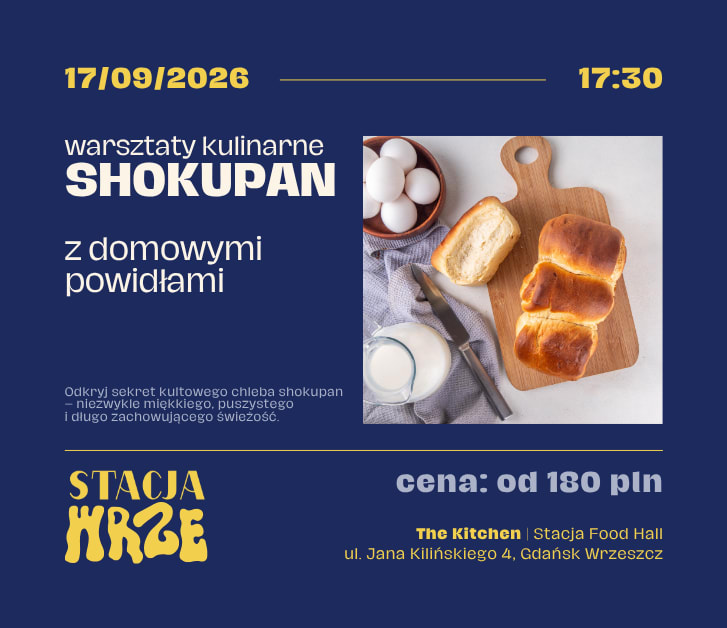 Going. | Warsztaty Kulinarne: Shokupan z domowymi powidłami - The Kitchen | Stacja Food Hall