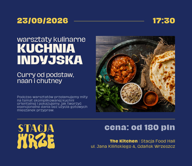 Going. | Warsztaty Kulinarne: KUCHNIA INDYJSKA - Curry od podstaw, naan i chutney - The Kitchen | Stacja Food Hall