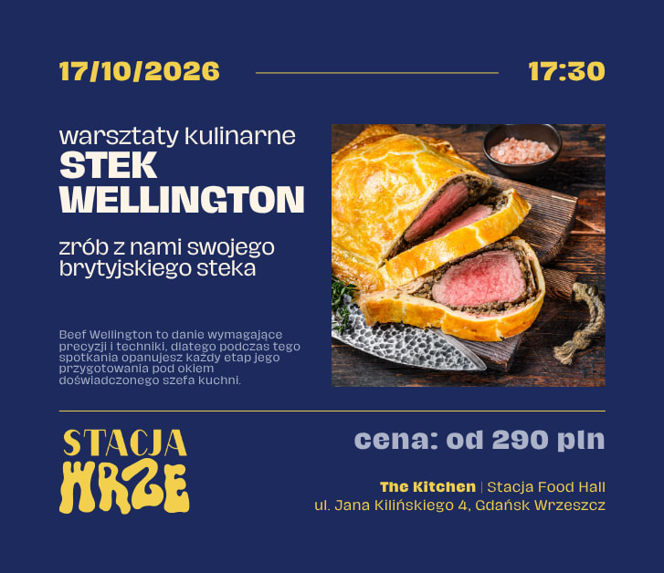 Going. | Warsztaty Kulinarne: Stek Wellington - zrób z nami swojego brytyjskiego steka - The Kitchen | Stacja Food Hall