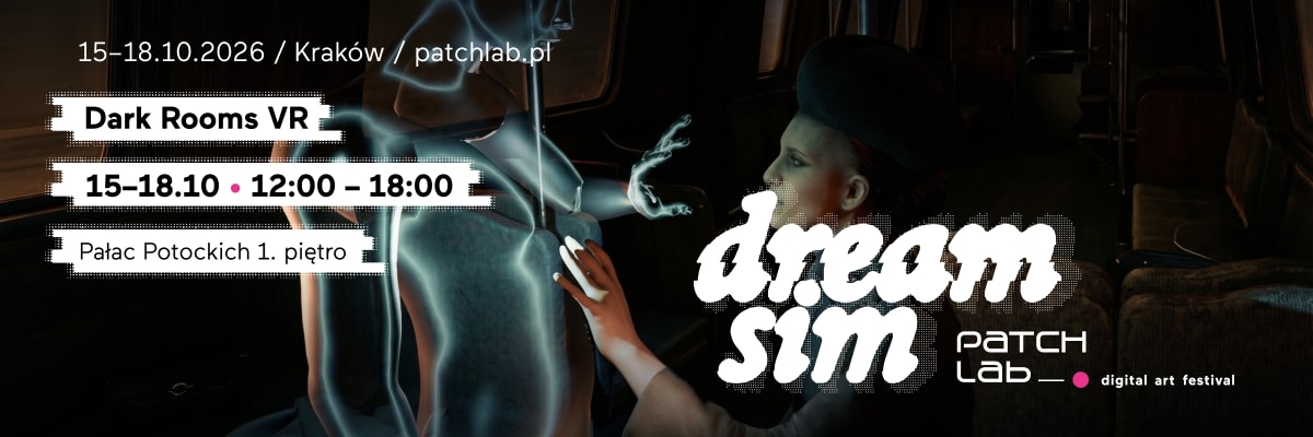 Patchlab 2026: Dark Rooms VR | Pałac Potockich 1. piętro - 17.10.2026