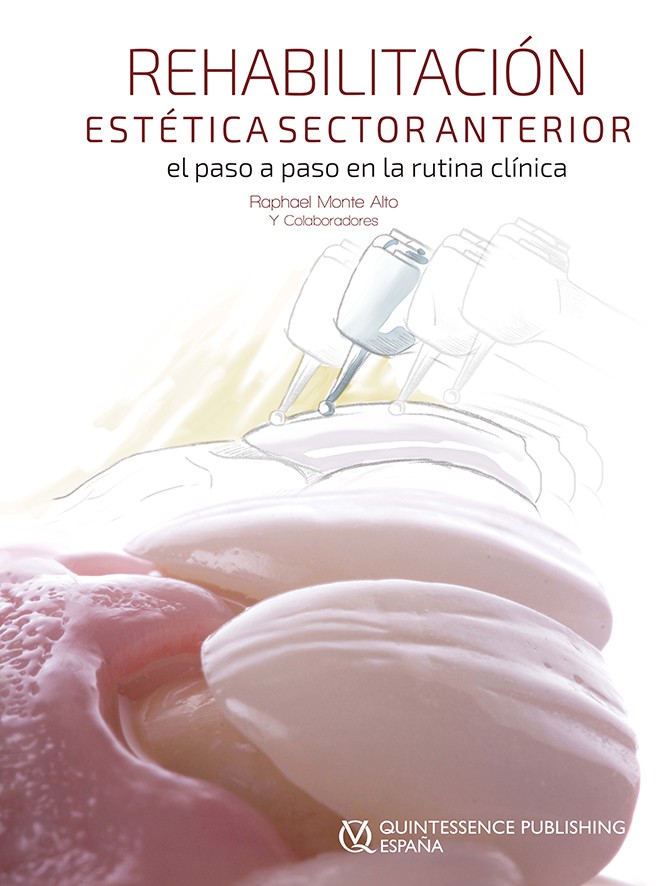 Cover for REHABILITACIÓN ESTÉTICA EN EL SECTOR ANTERIOR - EL PASO A PASO EN LA RUTINA CLÍNICA