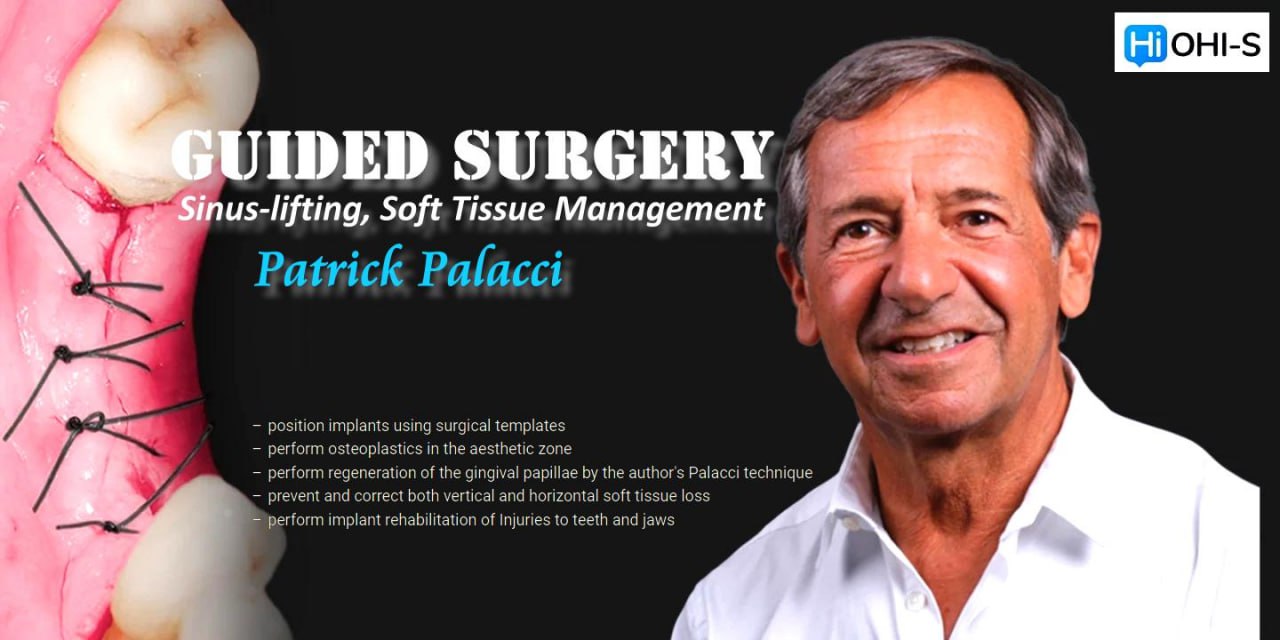Guided Surgery, Sinus-Lifting, Soft Tissue Management - Patrick Palacci