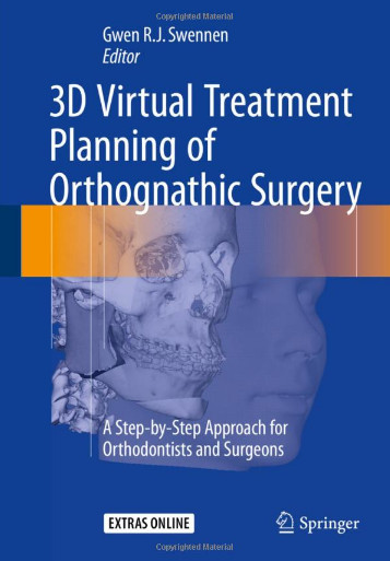 Cover of 3D Virtual Treatment Planning of Orthognathic Surgery: A Step-by-Step Approach for Orthodontists and Surgeons 1st ed. 2017 Edition PDF by Gwen Swennen — pdf