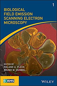 Cover of Biological Field Emission Scanning Electron Microscopy (RMS – Royal Microscopical Society) 1st Edition PDF