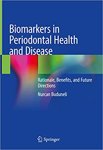 Cover of Biomarkers in Periodontal Health and Disease: Rationale, Benefits, and Future Directions 1st ed. 2020 Edition PDF