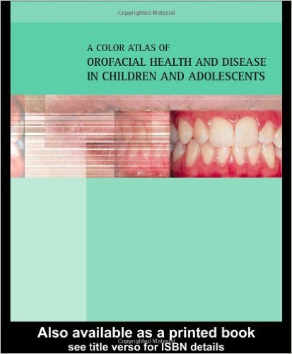 Cover of Color Atlas of Orofacial Health and Disease in Children and Adolescents: Diagnosis and Management 2nd Edition