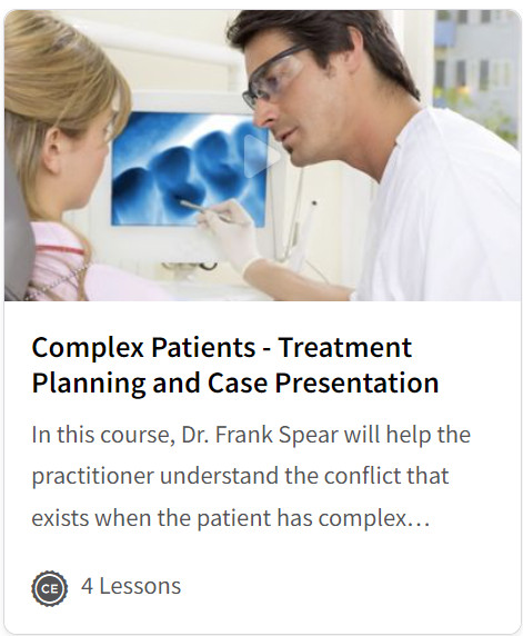 Complex Patients – Treatment Planning and Case Presentation