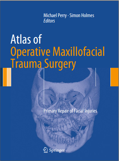 Ebook Atlas of Operative Maxillofacial Trauma Surgery: Primary Repair of Facial Injuries 2014th Edition cover