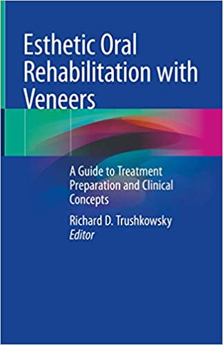 Cover of Esthetic Oral Rehabilitation with Veneers: A Guide to Treatment Preparation and Clinical Concepts 1st ed. 2020 Edition PDF