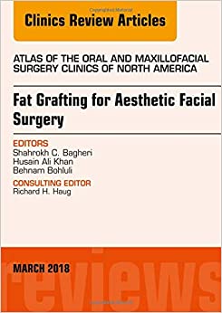 Cover of Fat Grafting for Aesthetic Facial Surgery, An Issue of Atlas of the Oral & Maxillofacial Surgery Clinics (Volume 26-1) (The Clinics: Dentistry, Volume 26-1) (Original PDF from Publisher)