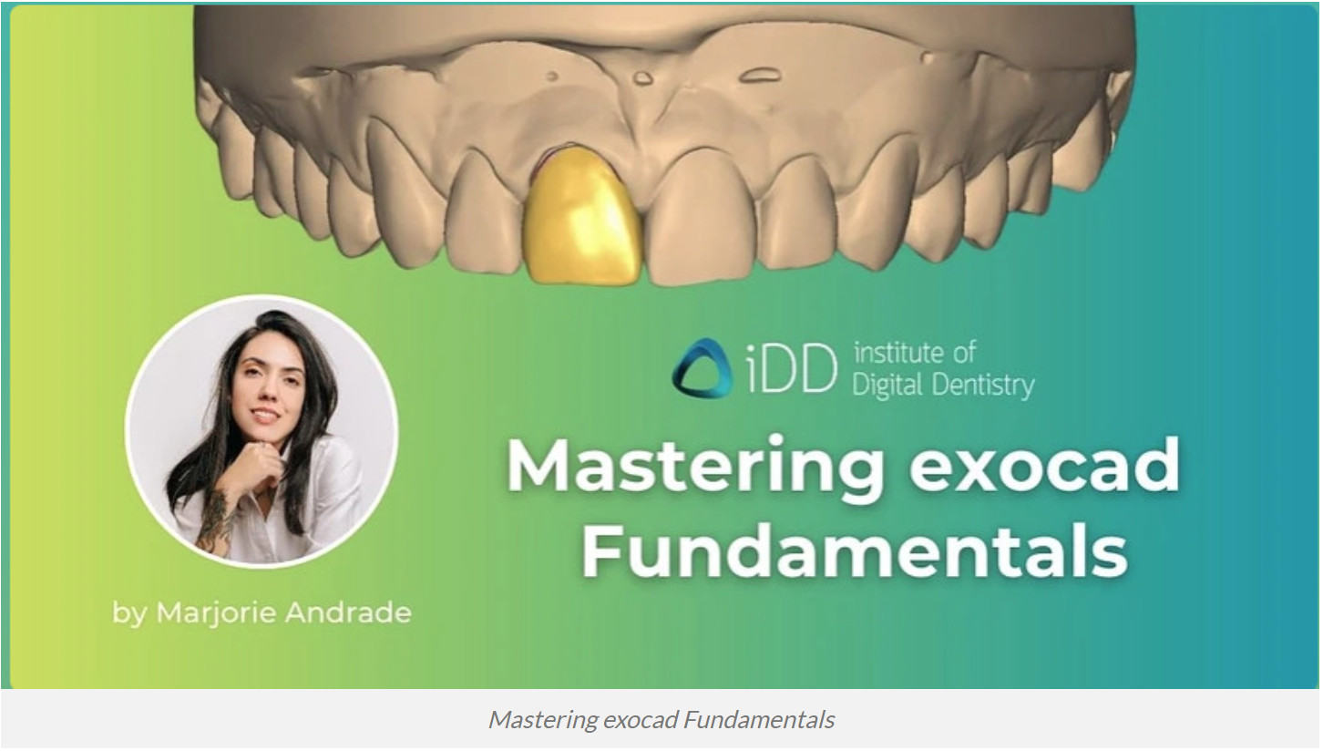 Mastering exocad Fundamentals  – iDD Mastering Exocad Bundle – Marjorie Andreade
