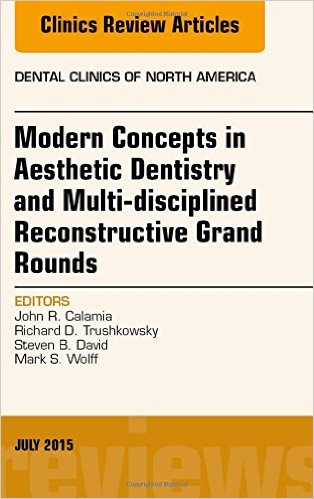 Cover of Modern Concepts in Aesthetic Dentistry and Multi-disciplined Reconstructive Grand Rounds, An Issue of Dental Clinics of North America, 1e (The Clinics: Dentistry) 1st Edition