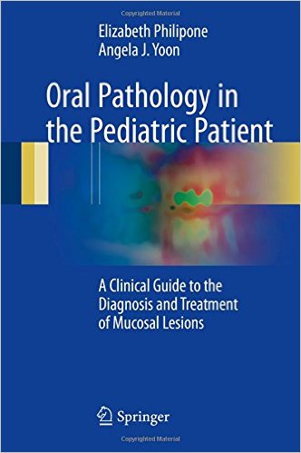 Cover of Oral Pathology in the Pediatric Patient: A Clinical Guide to the Diagnosis and Treatment of Mucosal Lesions 1st ed. 2017 Edition