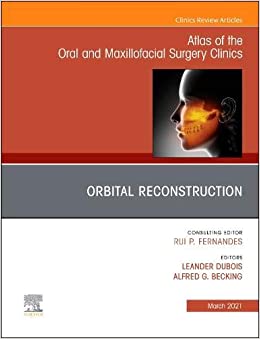 Cover of Orbital Reconstruction, An Issue of Atlas of the Oral & Maxillofacial Surgery Clinics (Volume 29-1) (The Clinics: Dentistry, Volume 29-1) (Original PDF from Publisher)