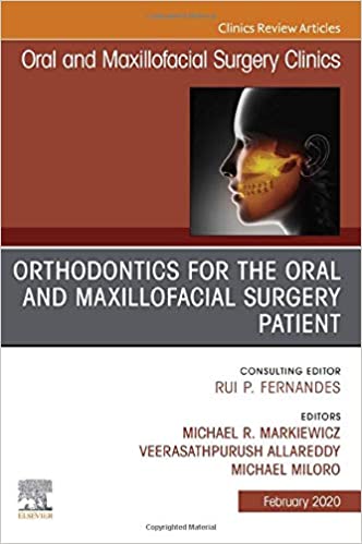Orthodontics for Oral and Maxillofacial Surgery Patient, An Issue of Oral and Maxillofacial Surgery Clinics of North America (Volume 32-1) (The Clinics: Dentistry, Volume 32-1) PDF