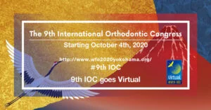 The 9th International Orthodontic Congress 2020 – Yokohama WFO