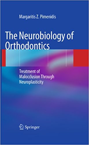 Cover of The Neurobiology of Orthodontics: Treatment of Malocclusion Through Neuroplasticity 2,009th Edition  PDF