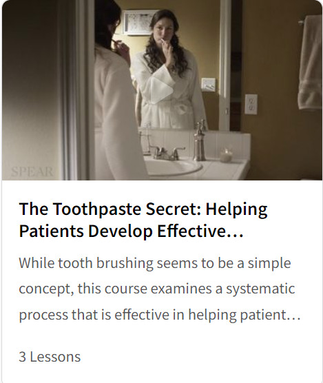 The Toothpaste Secret: Helping Patients Develop Effective Toothbrushing Habits